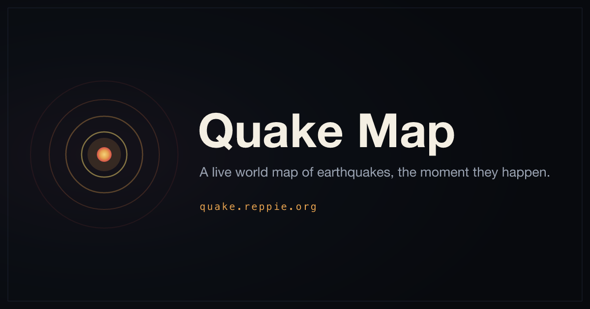 Quake Map — earthquakes worldwide, the moment they happen. quake.reppie.org